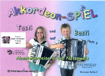 Akkordeonspiel mit Tasti und Basti Band 3  für Knopf-Akkordeon (B-Griff)  