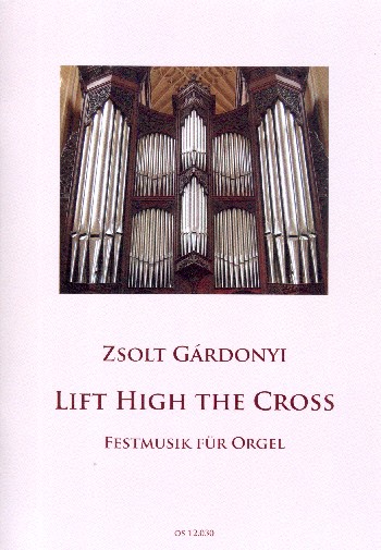 Lift high the Cross  für Orgel  