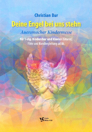 Deine Engel bei uns stehn&nbsp;&nbsp;für Kinderchor und Klavier (Gitarre) (Flöte und Band ad lib)&nbsp;&nbsp;Klavierpartitur