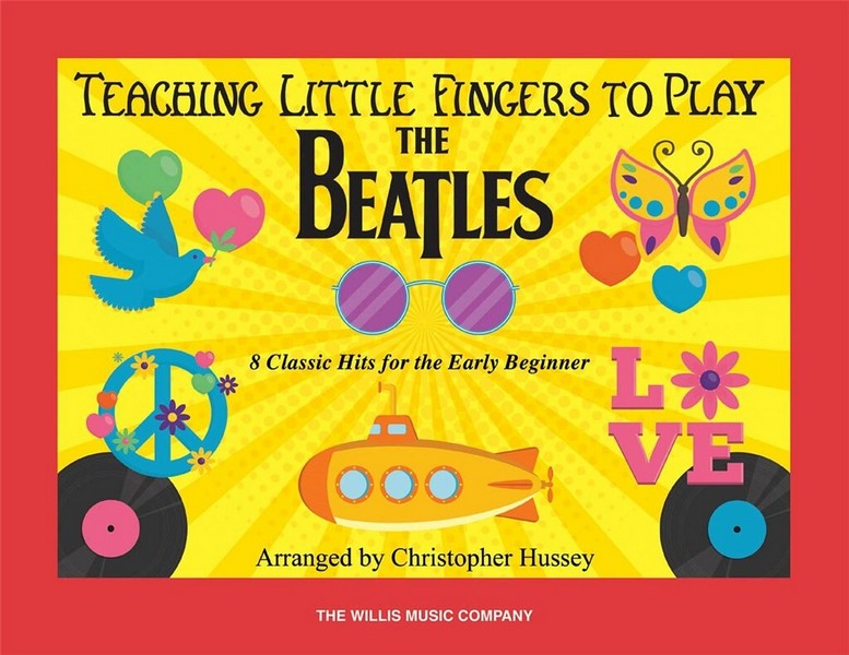 Teaching little Fingers to play The Beatles:&nbsp;&nbsp;for easy piano (with lyrics and optinal teacher's accompaniment)&nbsp;&nbsp;