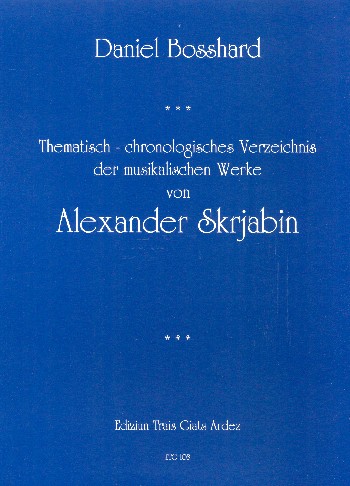 Daniel Bosshard - Thematisch-chronologisches Verzeichnis der musikalischen Werke von