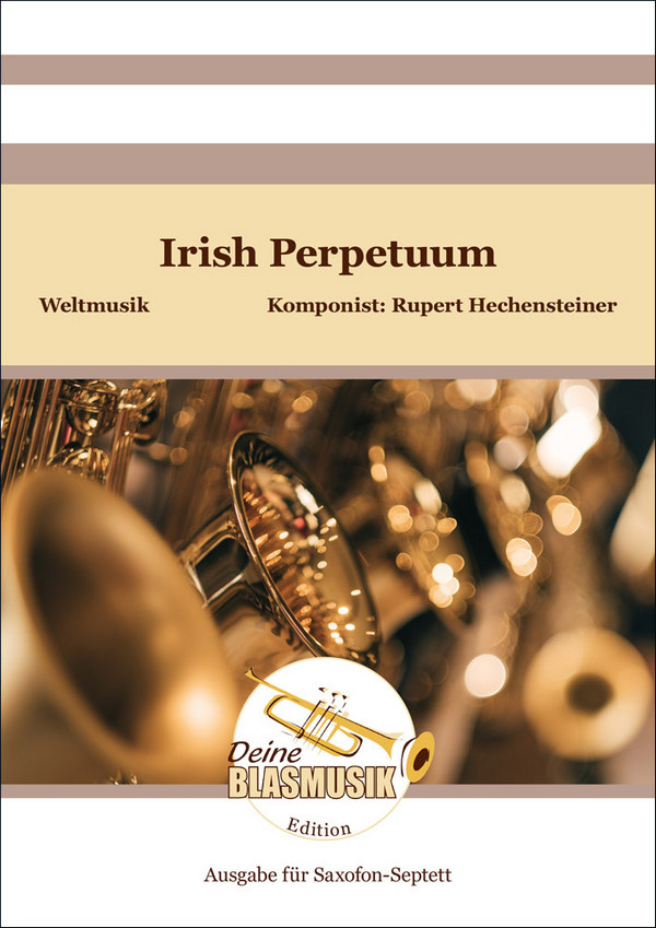 Irish Perpetuum&nbsp;&nbsp;für 7 Saxophone&nbsp;&nbsp;Partitur und Stimmen