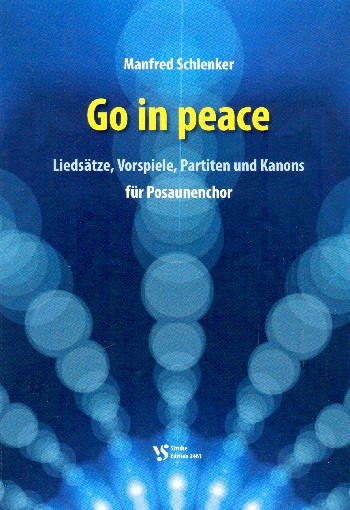 Go in Peace&nbsp;&nbsp;für Posaunenchor (Bläser-Ensemble)&nbsp;&nbsp;Spielpartitur
