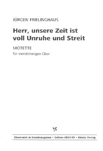 Herr unsere Zeit ist voll unruhe und Streit&nbsp;&nbsp;für gem Chor a cappella&nbsp;&nbsp;Partitur