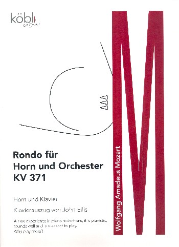 Rondo KV371 für Horn und Orchester&nbsp;&nbsp;für Horn und Klavier&nbsp;&nbsp;