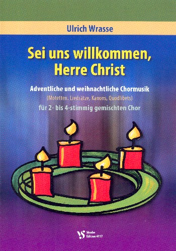 Sei uns willkommen Herre Christ&nbsp;&nbsp;für gem Chor (z.T. mit Tasteninstrument)&nbsp;&nbsp;Partitur