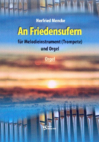 An Friedensufern op.16&nbsp;&nbsp;für Melodieinstrument (Trompete) und Orgel&nbsp;&nbsp;Partitur