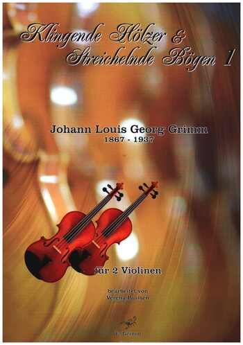 Klingende Hölzer und Streichelnde Bögen Band 1 - Johann Louis Georg Gr  für 2 Violinen  Partitur und Stimme
