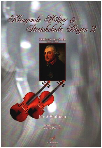 Klingende Hölzer und Streichelnde Bögen Band 2 - Friedrich der Grosse  für 2 Violinen  Partitur und Stimme