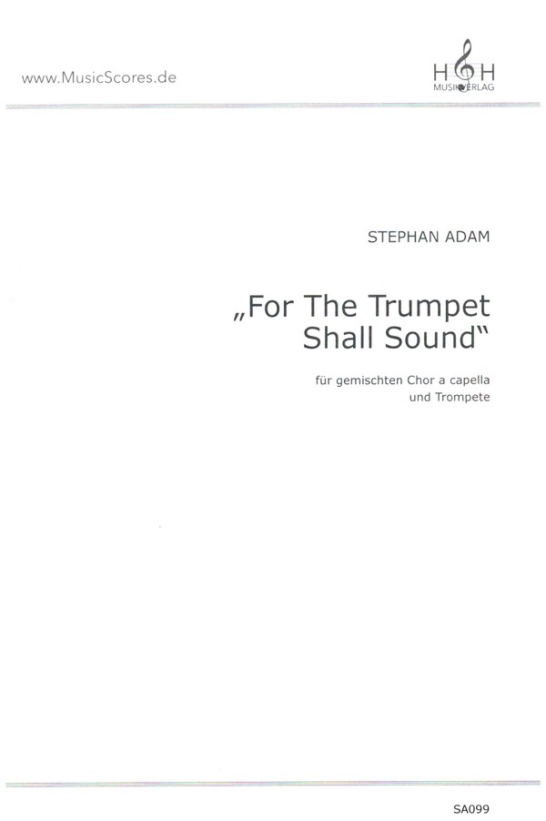 For the Trumpet Shall Sound  für gem Chor a cappella und Trompete  Partitur