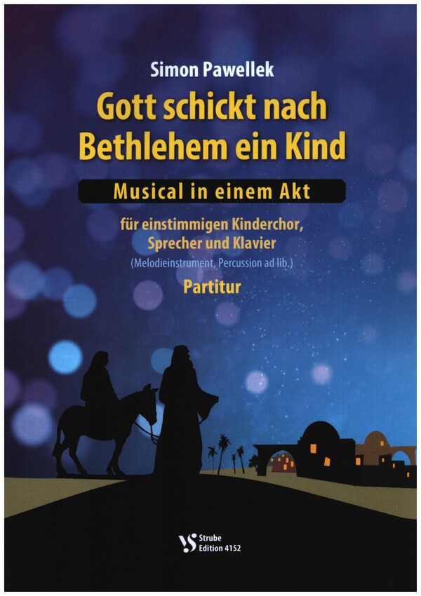 Gott schickt nach Bethlehem ein Kind&nbsp;&nbsp;für Kinderchor, Sprecher und Klavier (Melodieinst., Percussion ad lib)&nbsp;&nbsp;Spielpartitur