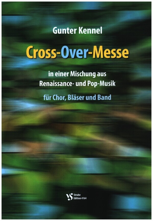 Cross-Over-Messe  für gem Chor, Bläser und Band ad lib  Partitur