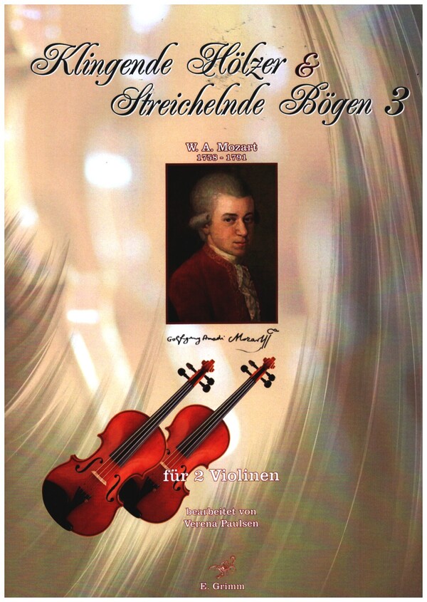 Klingende Hölzer und Streichelnde Bögen Band 3 - W. A. Mozart  für 2 Violinen  Partitur und Stimme