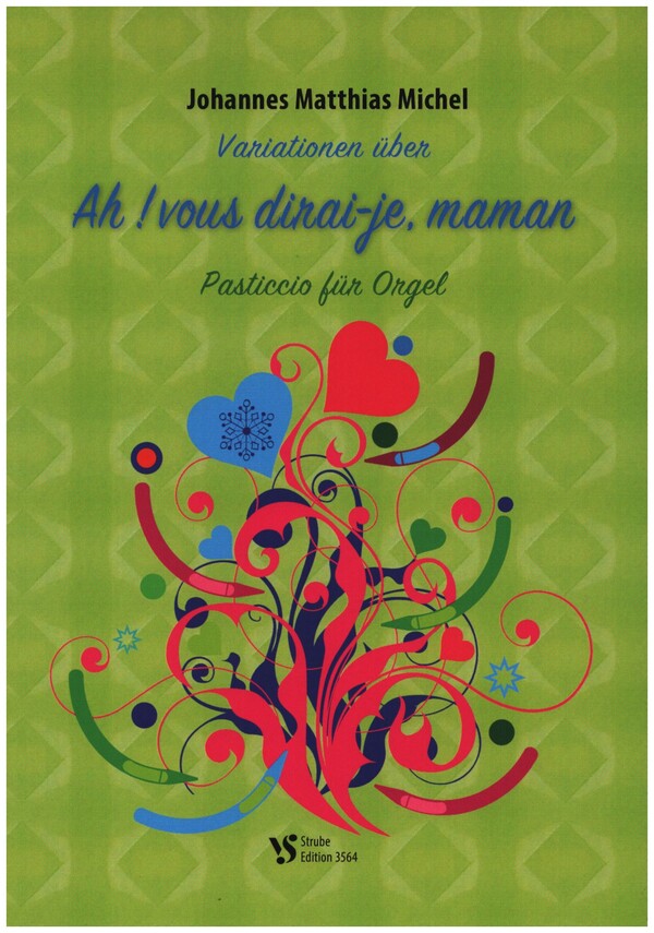Variatonen über Ah! vous dirai-je, maman - Pasticcio&nbsp;&nbsp;für Orgel&nbsp;&nbsp;