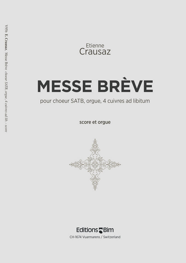 Messe Brève&nbsp;&nbsp;for mixed chorus, organ and brass quartet ad lib&nbsp;&nbsp;vocal score and organ