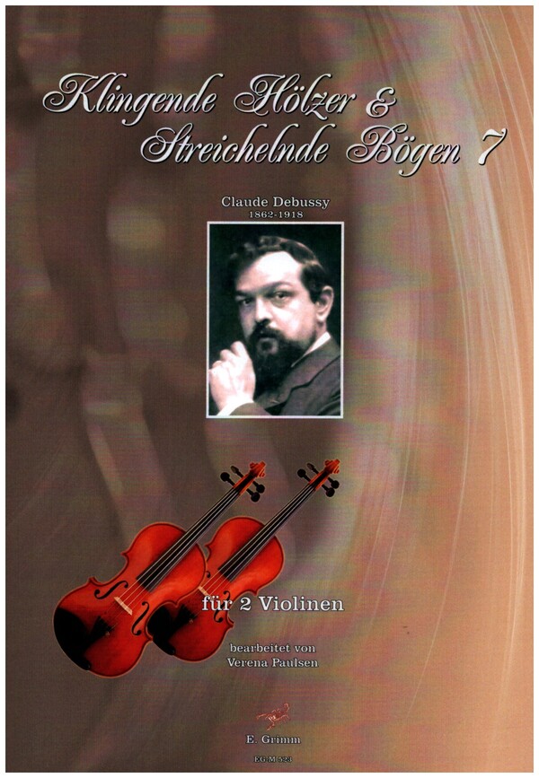 Klingende Hölzer und Streichelnde Bögen Band 7 - Claude Debussy  für 2 Violinen  Partitur und Stimme