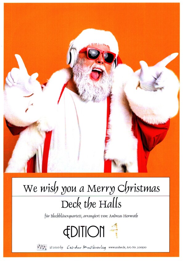 We Wish You a Merry Christmas und Deck the Halls  für Blechbläserquartett  Partitur und Stimmen