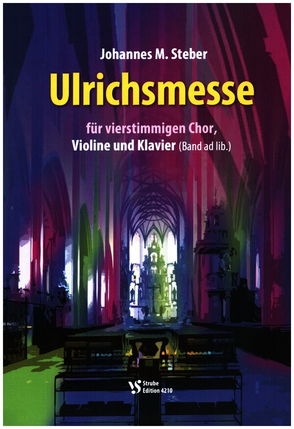 Ulrichsmesse&nbsp;&nbsp;für 4.-stg. gem Chor, Violine, Klavier (Band ad lib)&nbsp;&nbsp;Partitur