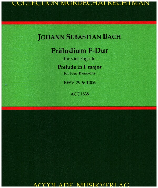 Präludium F-Dur BWV29 und BWV1006&nbsp;&nbsp;für 4 Fagotte&nbsp;&nbsp;Partitur und Stimmen