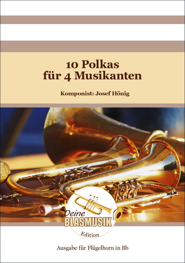 10 Polkas für 4 Musikanten&nbsp;&nbsp;für 4 Bläser&nbsp;&nbsp;Flügelhorn in Bb