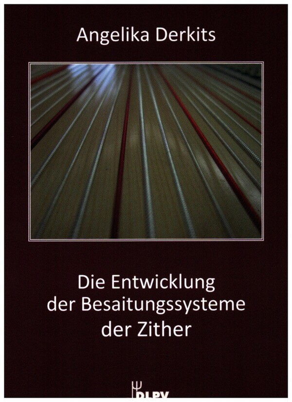 Coverbild zu : Die Entwicklung der Besaitungssysteme der Zither