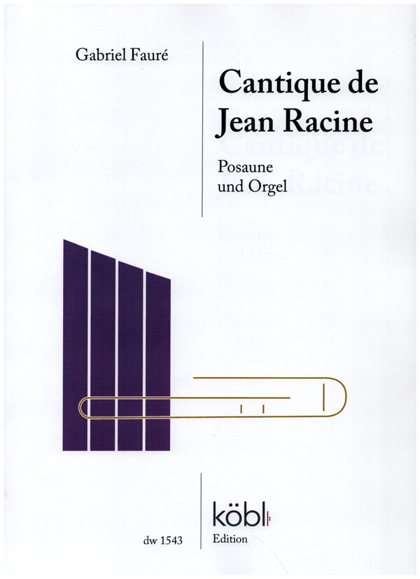 Cantique de Jean Racine op.11&nbsp;&nbsp;für Posaune in C und Orgel&nbsp;&nbsp;