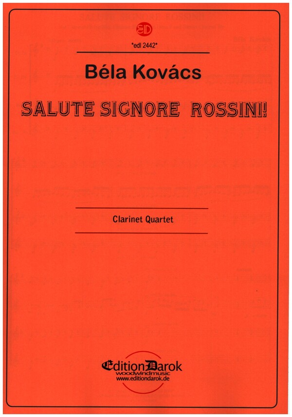 Salute Signore Rossini  für Klarinette in Es, Klarinette in B, Bassetthorn und Bassklarinette  Partitur und Stimmen