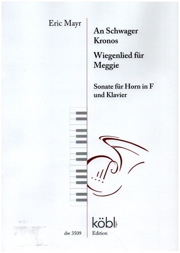 Sonate - An Schwager Kronos und Wiegenlied für Meggie  für Horn und Klavier  