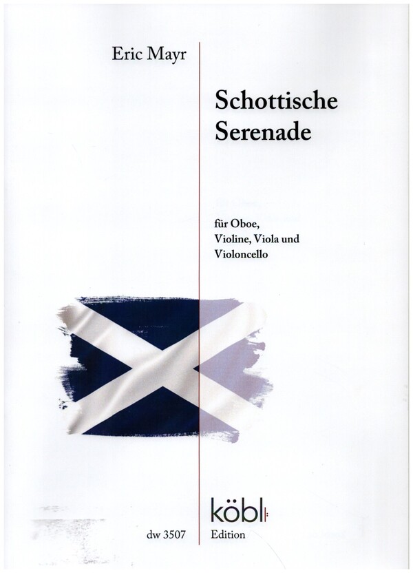Schottische Serenade  für Oboe, Violine, Viola und Violoncello  Partitur und Stimmen
