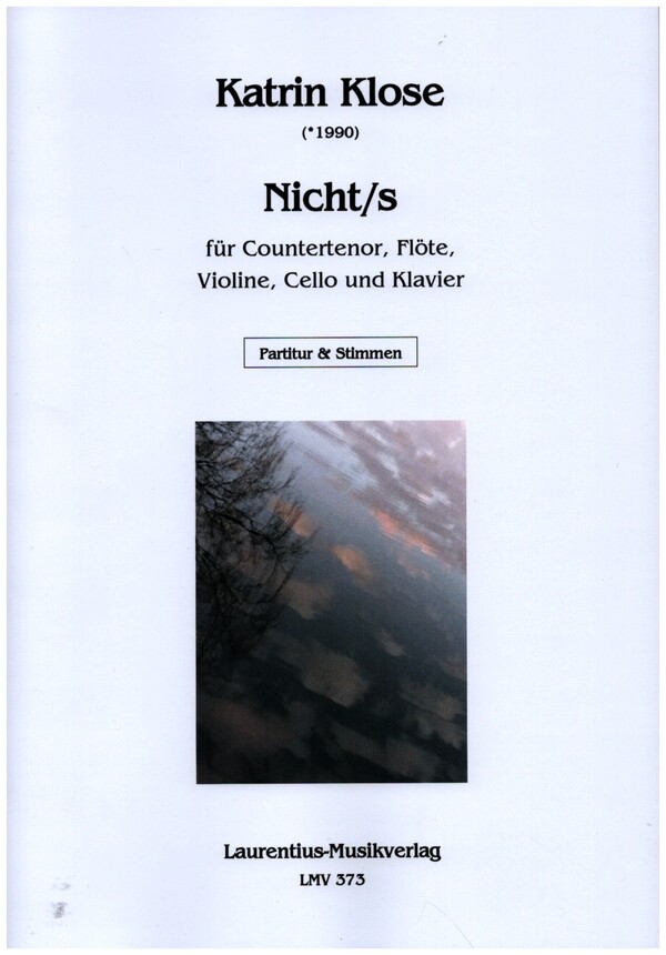 Nicht/s  für Countertenor, Flöte, Violine, Violoncello und Klavier  Partitur und Stimmen