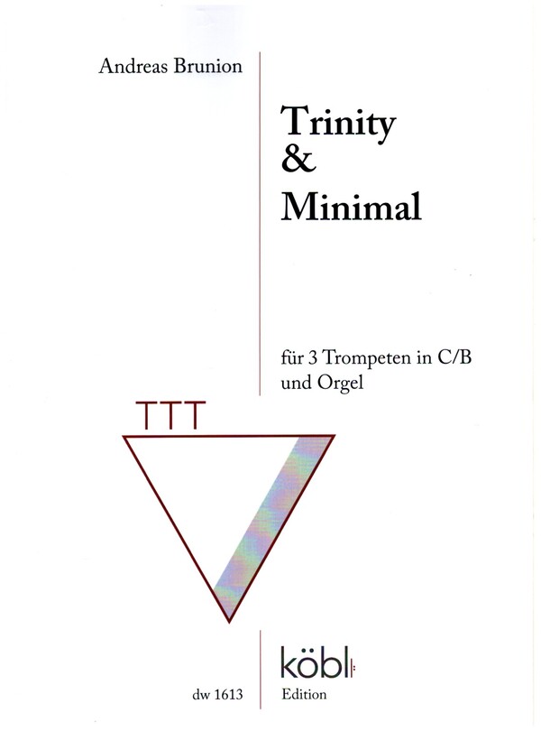 Trinity und Minimal  für 3 Trompeten in C/B und Orgel  Partitur und Stimmen