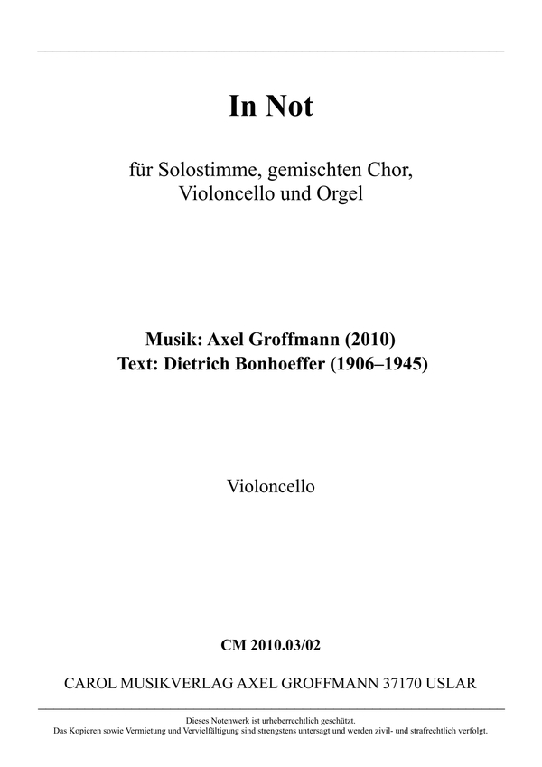 In Not  für Solostimme, gem Chor, Violoncello und Orgel  Violoncello