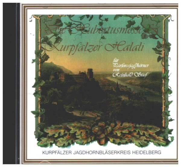 Die Hubertusmesse & Kurpfälzer Halali&nbsp;&nbsp;für Parforcehörner in Es&nbsp;&nbsp;CD