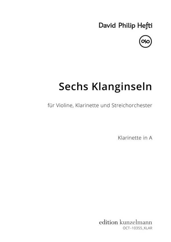 6 Klanginseln  für Violine, Klarinette und Streichorchester  Klarinette in A