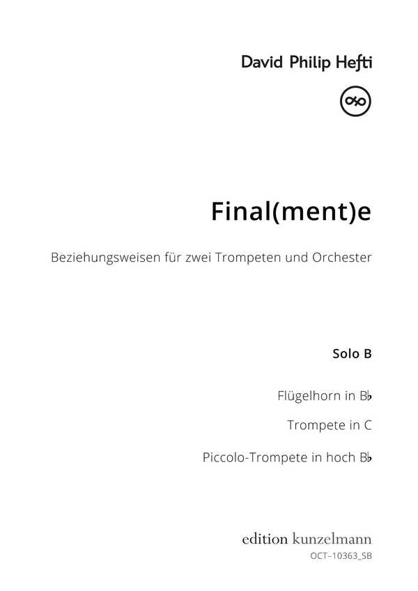 Final(ment)e, Beziehungsweisen  für 2 Trompeten und Orchester  Trompete (Trompete in C und Flügelhorn und Piccolo-Trompete)