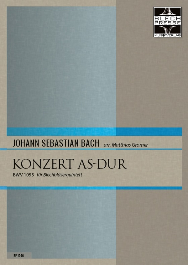 Concerto As-Dur BWV1055  für 2 Trompeten, Horn, Posaune und Tuba  Partitur und Stimmen