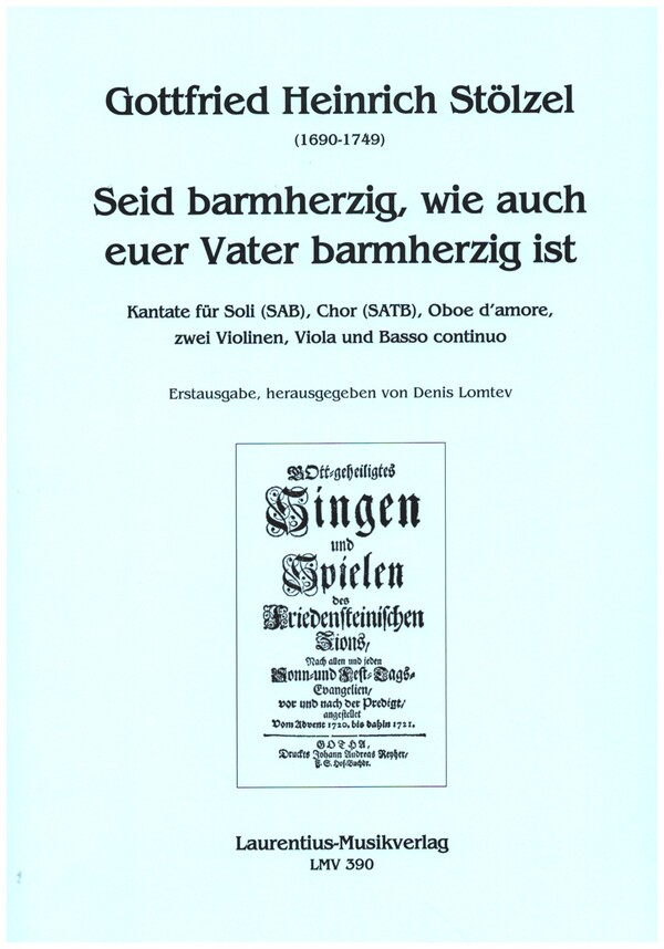 Seid barmherzig, wie auch euer Vater barmherzig ist  für Soli (SAB), gem Chor, Oboe d'amore, 2 Violinen, Viola und Bc  Partitur