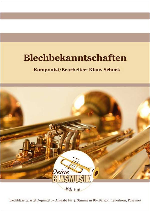Blechbekanntschaften  für Blechbläserquartett  4. Stimme in B (Bariton, Tenorhorn, Posaune)