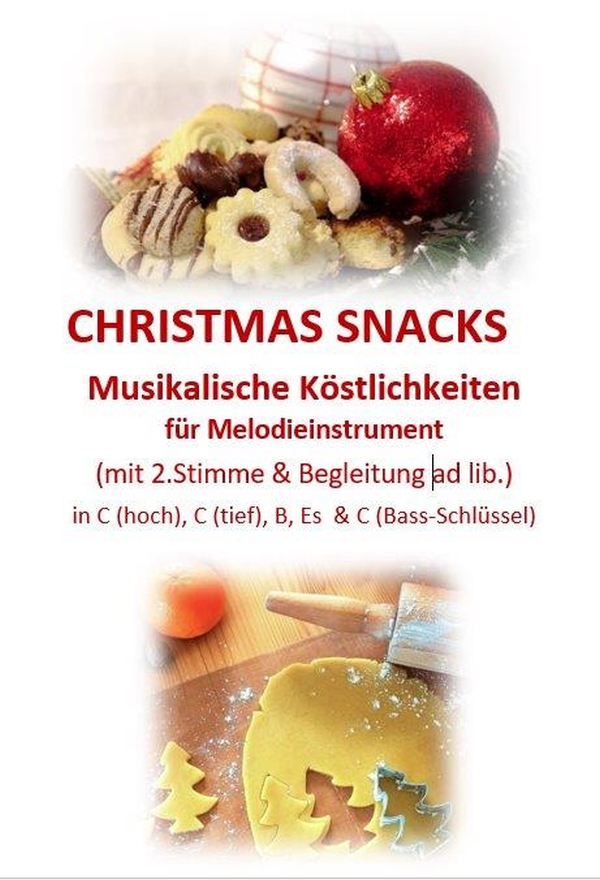 Christmas Snacks  für Melodieinstrument  in C (hoch/tief), Es oder B (2.Stimme & Begleitung ad lib.)            Partitur und Stimmen