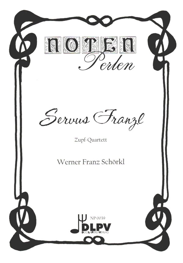 Servus Franzl  für Zupf-Quartett (2 Mandolinen, Mandola, Gitarre)  Spielpartitur