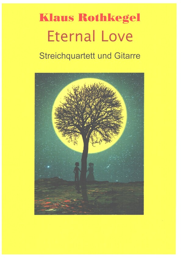 Eternal Love&nbsp;&nbsp;für Streichquartett und Gitarre&nbsp;&nbsp;Partitur