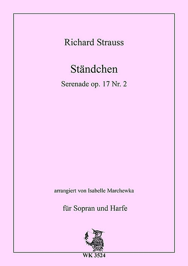 Ständchen - Serenade op.17 Nr.2&nbsp;&nbsp;für Sopran und Harfe&nbsp;&nbsp;