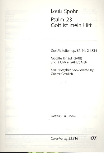Gott ist mein Hirt op.85,2 Psalm 23   für Soli (SATB) und Doppelchor a cappella  Partitur mit Chor als Klaviersatz