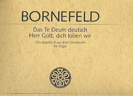 Herr Gott dich loben wir  für Orgel  