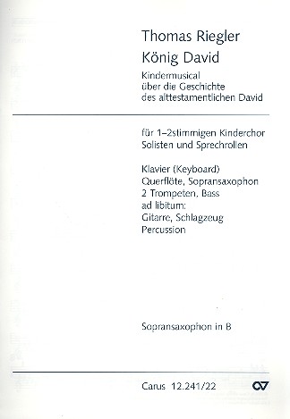 König David für Sprecher, Soli, Kinderchor&nbsp;&nbsp;und Instrumente&nbsp;&nbsp;Sopransaxophon