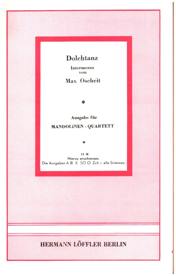 Dolchtanz op.19&nbsp;&nbsp;für Mandolinenquartett (2 Mandolinen, Mandola, Gitarre)&nbsp;&nbsp;Stimmen