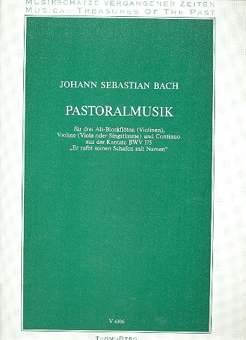 Pastoralmusik BWV175  für 3 Altblockflöten (Violinen), Violine (Viola, Singstimme), Continuo  Partitur (dt)