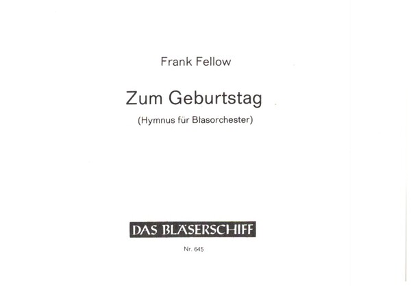 Zum Geburtstag - Hymnus&nbsp;&nbsp;für Blasorchester&nbsp;&nbsp;