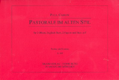 Pastorale im alten Stil  für 2 Oboen, Englischhorn, 2 Fagotte und Horn in F  Partitur und Stimmen