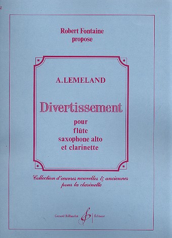 Divertissement &nbsp;&nbsp;pour flute, saxophone et clarinette&nbsp;&nbsp;partition et parties